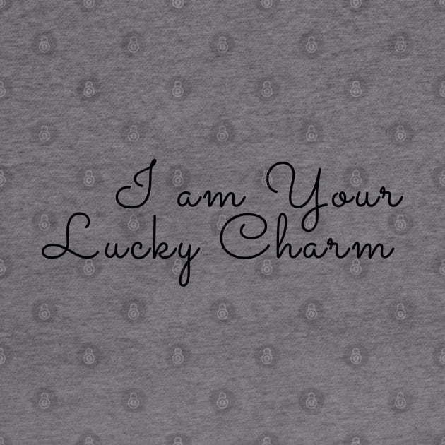 I am your lucky charm by Magic Spread